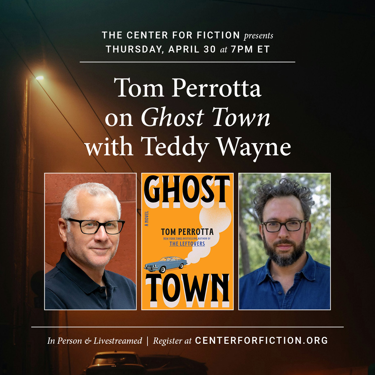 Flyer for The Center for Fiction Presents Tom Perrotta on Ghost Town with Teddy Wayne